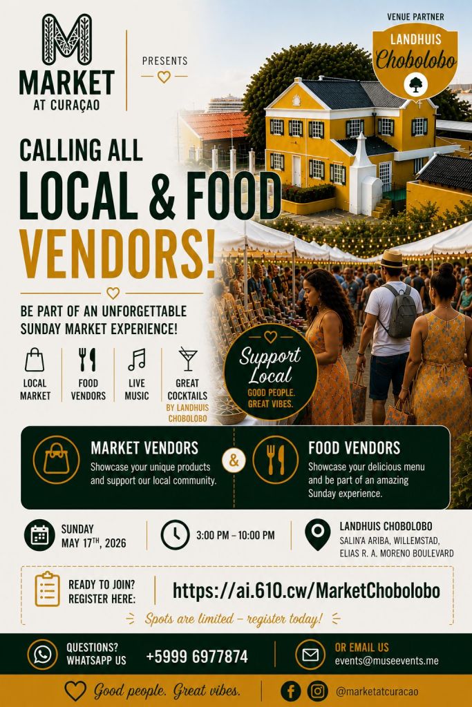Promotional poster for 'Market at Curaçao' inviting local food vendors to participate in a Sunday market at Landhuis Chobolobo. The event features local products, food, live music, and a vibrant community atmosphere. Scheduled for May 17th, 2026, from 3:00 PM to 10:00 PM, with contact information for registration and inquiries.